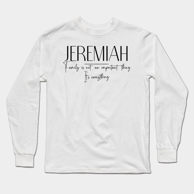 Jeremiah Family, Jeremiah Name, Jeremiah Middle Name Long Sleeve T-Shirt by Rashmicheal